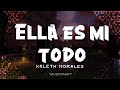 Ella es mi todo - Kaleth Morales (Letra)