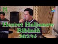 Hezret haljanow bibini 2023