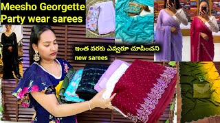 Meesho లో ఇంతవరకు ఎవరూ చూపించని New Party wear Georgette sarees👌 Meesho లో ఇవి చాలా కొత్తగా వచ్చాయి😍