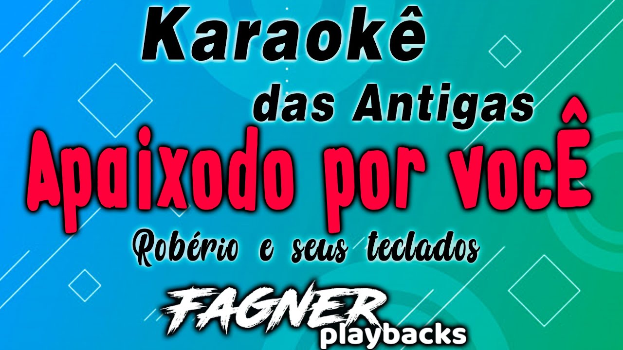 Karaokê das antigas - Apaixonado por você - Robério e seus teclados ...