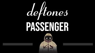 Deftones • Passenger (CC) (Upgraded Video) 🎤 [Karaoke] [Instrumental Lyrics]