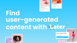 Datos How to Find User-Generated Content for Your Social Strategy with Later Noticias