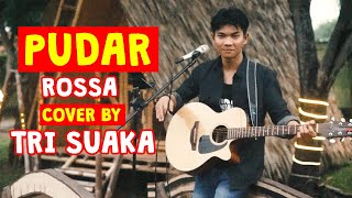 PUDAR -  ROSSA (LIRIK) COVER BY TRI SUAKA