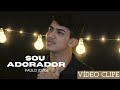 Paulo jorge  sou adorador clipe oficial