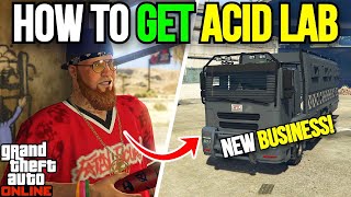 How To Get The ACID LAB BUSINESS In GTA 5 Online! New Set Up Guide