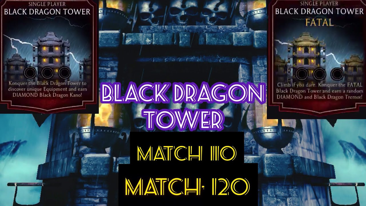 Mk mobile Black dragon fatal tower 110 & Black dragon tower 120