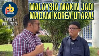 'Malaysia semakin menjadi seperti Korea Utara!' Sembang ringkas bersama Chegubard