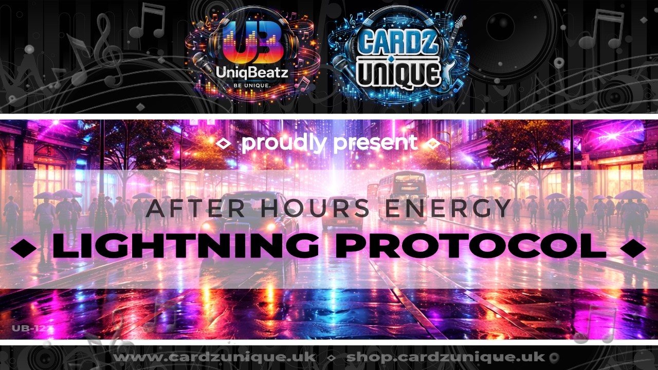 Cardz Unique x UniqBeatz - AFTER HOURS ENERGY - LIGHTNING PROTOCOL