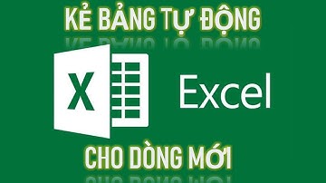 Cách kẻ bảng tự động cho dòng mới trong Excel