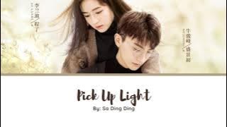[ Go Into Your Heart 舍我其谁 ] - 'Pick Up Light' by: Sa Ding Ding | OST | (2021)