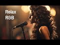 The BEST Music for Relaxation R&amp;B Ballads
