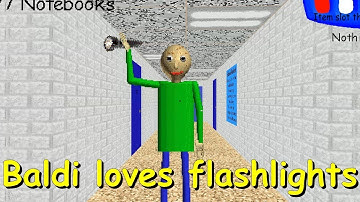 Baldi loves flashlights - Baldi