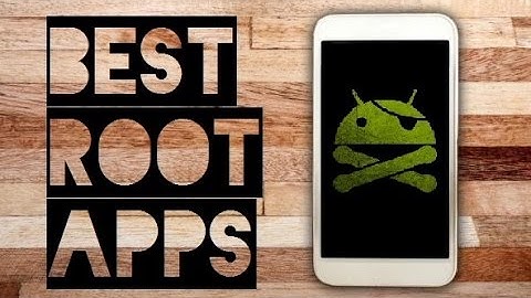 Top 10 Must Have Root Apps On Android