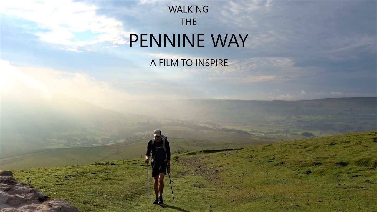 Walking The Pennine Way - A Film to Inspire.