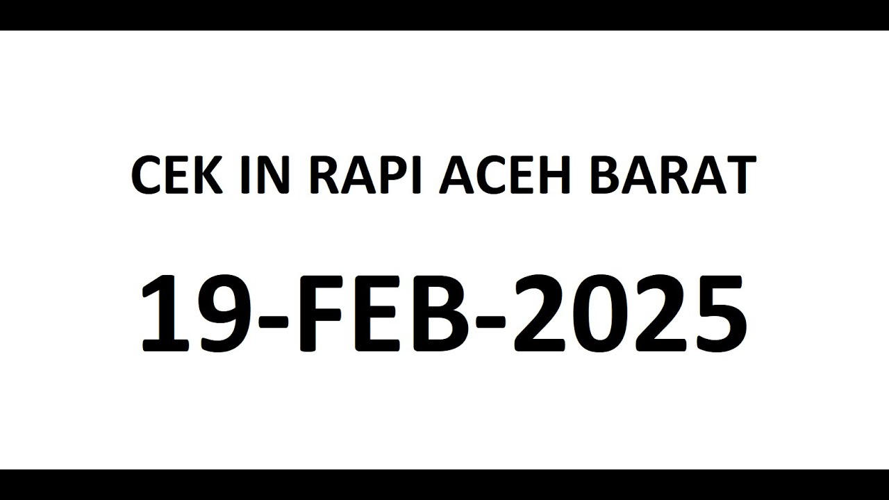 CEK IN RAPI ACEH BARAT 19 FEB 2025 - YouTube