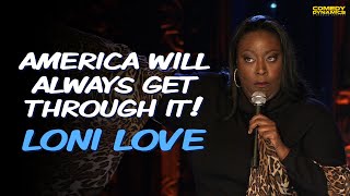 America Will Always Get Through It - Loni Love