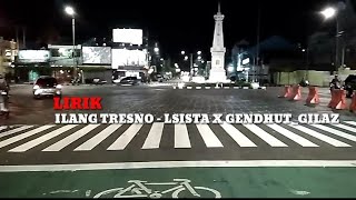 ilang tresno - lsista x gendhut_gilaz lirik lagu