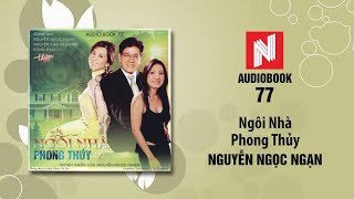 Nguyễn Ngọc Ngạn | Ngôi Nhà Phong Thủy (Audiobook 77)