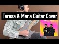 Teresa &amp; Maria Guitar Cover