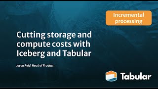 Apache Iceberg Cost Savings  Incremental Processing