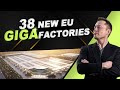 INCREDIBLE!! 38 NEW EU GIGAFACTORIES!