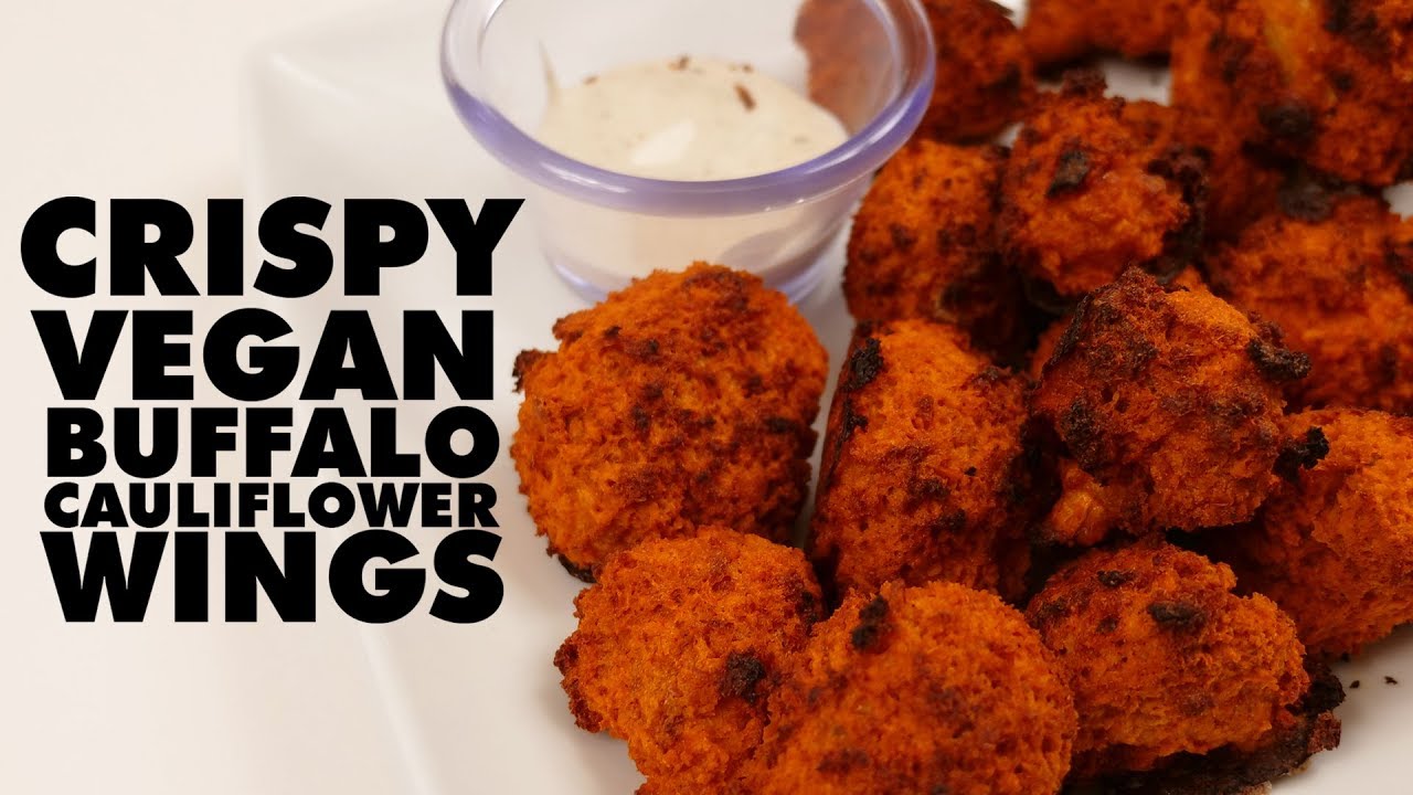 Crispy Vegan Buffalo Cauliflower Wings Youtube