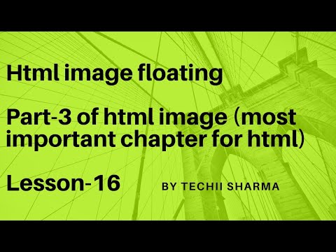 Html image floating || html image part-3 || Lesson-16 || Explain by Techii Sharma