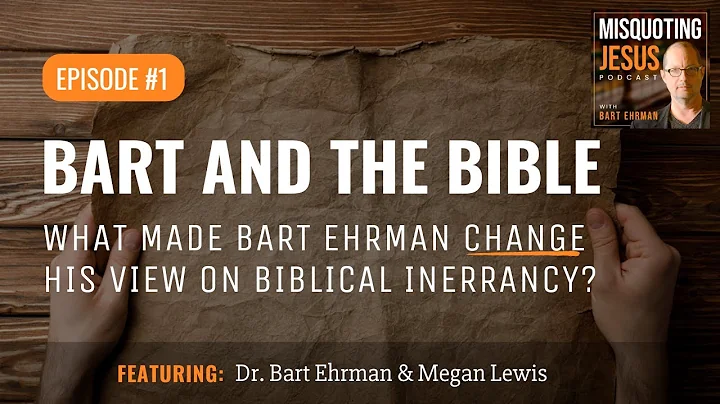 Bart and the Bible: What Made Bart Ehrman Change H...