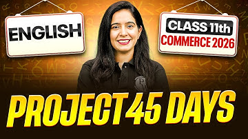 English Class 11th : Project 45 Class 11 Commerce 2026 Crash Course🎯 | FREE 1st Class