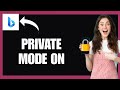Enable Private Mode on Bing App!