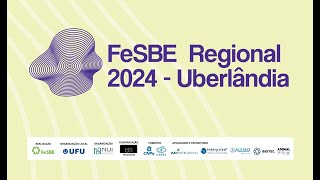 Encerramento | FeSBE Regional 2024 - UFU - 'Fronteiras da Ciência: Explorando Novos Horizontes'