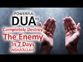 Just by listening to this very powerful dua your enemies will be destroyed inshaallah