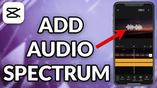 How To Add Audio Spectrum In CapCut screenshot 4