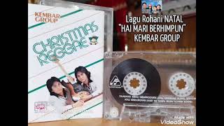 Lagu Rohani NATAL " HAI MARI BERHIMPUN" KEMBAR GROUP