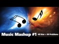 Music Mashup #1 - All Star + 99 Problems