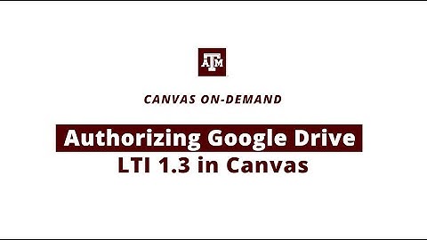 Authorizing Google Drive LTI 1.3 in Canvas