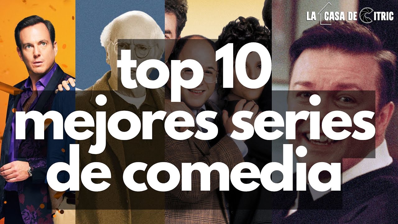 TOP 10 MEJORES SERIES DE COMEDIA - La Casa de Citric - YouTube