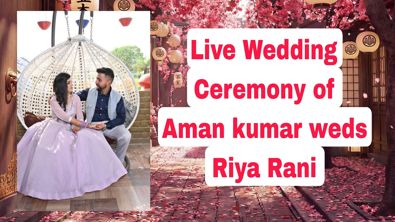 Live Wedding Ceremony Aman kumar weds Riya Rani - YouTube