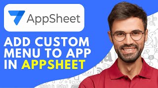 How to Add Custom Menu to App in AppSheet (2025) Quick and Easy