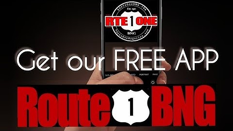 The Route One BNG app...Its FREE
