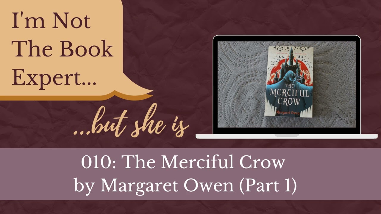 010: The Merciful Crow by Margaret Owen (Part 1)