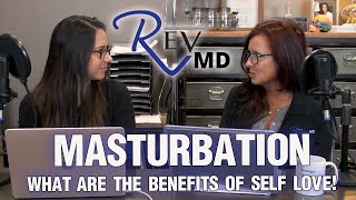 Masturbation - The Benefits of Self Love!