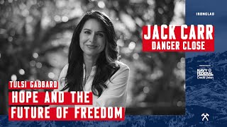 Tulsi Gabbard: Hope and the Future of Freedom  Danger Close with Jack Carr