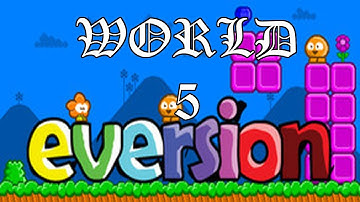 Eversion - World 5