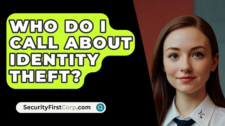 Who Do I Call About Identity Theft? - SecurityFirstCorp.com