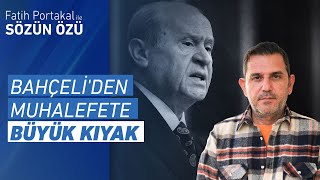 Bahçeliden Muhalefete Büyük Kıyak Fatih Portakal Ile Sözün Özü