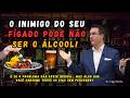 O INIMIGO DO SEU FÍGADO PODE NÃO SER O ÁLCOOL! "Dr. Tiago Rocha"