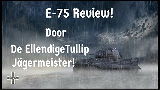 World Of Tanks - Dutch Commentary || E-75 Review! Deel 1 HD