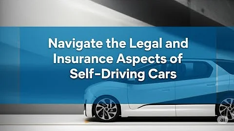How to Navigate the Legal and Insurance Aspects of Self-Driving Cars