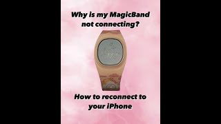 Why is my MagicBand not connecting? How to reconnect to your iPhone